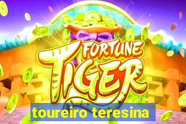 toureiro teresina